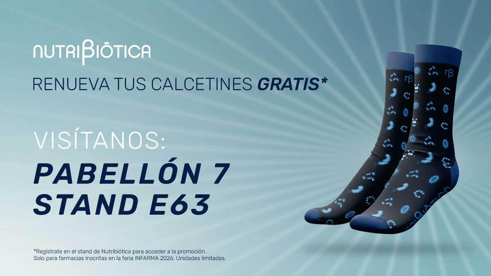 Nutribiótica - Renueva tus calcetines gratis* - Visítanos: Pabellón 7 stand E63