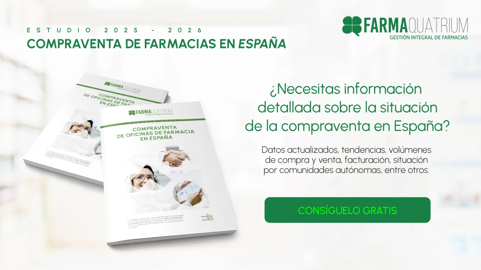 Farmaquatrium gestión integral de farmacias. ¿Necesitas información detallada sobre la situación de la compraventa en España?